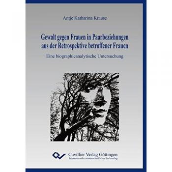 Krause, Antje Katharina: Gewalt gegen Frauen in Paarbeziehungen aus de