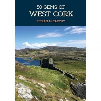 50 Gems of West Cork : The History & Heritage of the Most Iconic Places