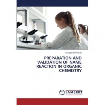 Srinivasan, Murugan: PREPARATION AND VALIDATION OF NAME REACTION IN ORGANIC CHEMISTRY