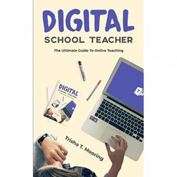 Digital School Teacher: The Ultimate Guide To Online Teaching