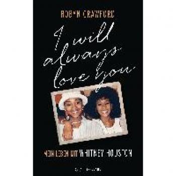 Robyn Crawford I Will Always Love You: Mein Leben Mit Whitney Houston