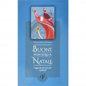 Buoni non solo a Natale. Leggende per piccoli e grandi