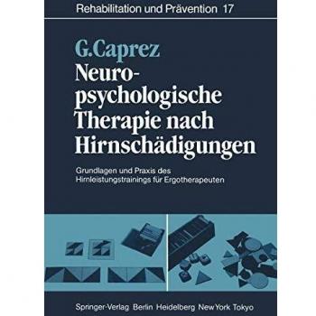 Neuropsychologische Therapie nach Hirnschädigungen: Grundlagen und Praxis des Hirnleistungstrainings für Ergotherapeuten