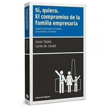 Sí, quiero. El compromiso de la familia empresaria (Tapa blanda con solapas).