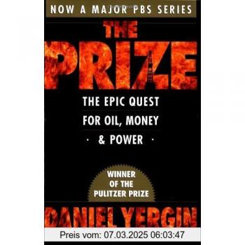 The Prize: The Epic Quest for Oil, Money & Power: The Epic Quest for Oil, Money and Power