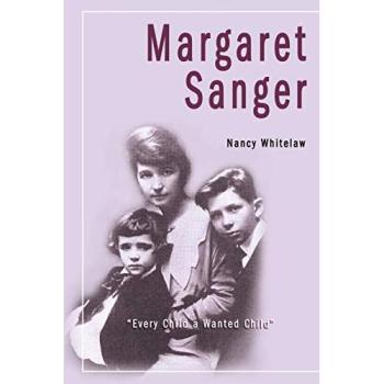 Margaret Sanger: Every Child a Wanted Child