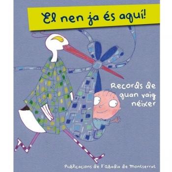 El nen ja és aquí!: Records de quan vaig néixer (Tapa blanda).