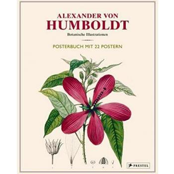 Alexander von Humboldt: Botanische Illustrationen. Posterbuch mit 22 Postern