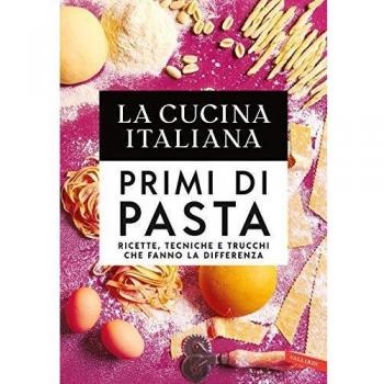 La cucina Italiana. Primi di pasta