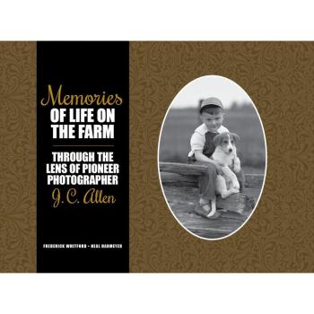 Memories of Life on the Farm by Neal Harmeyer