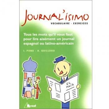 Journal'isimo : Tous les mots qu'il vous faut pour lire aisément un journal espagnol ou latino-américain