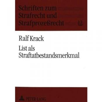 List als Straftatbestandsmerkmal: Zugleich ein Beitrag zu Täuschung und Irrtum beim Betrug