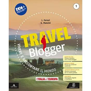 Travel blogger. Con Atlante operativo, Le Regioni d'Italia. Per l...