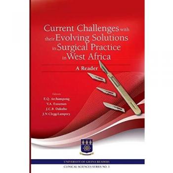 Current Challenges With Their Evolving Solutions in Surgical Practice in West Africa: A Reader