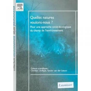 Quelles natures voulons-nous ? : Pour une approche socio-écologique du champ de l'environnement