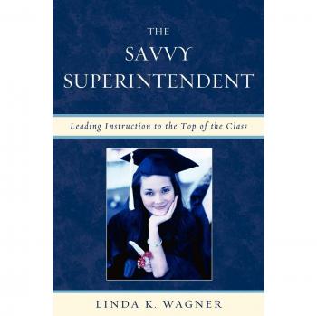 The Savvy Superintendent: Leading Instruction to the Top of the Class