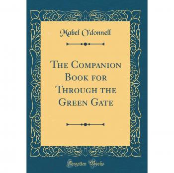 The Companion Book for Through the Green Gate