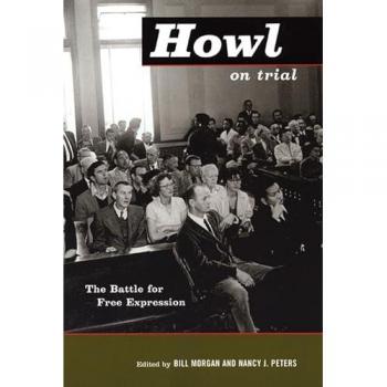 Bill Morgan Howl On Trial: The Battle For Free Expression