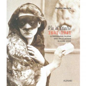 Vu d'Italie 1841-1941: La photographie italienne dans les collections du musée Alinari