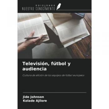 Televisión, fútbol y audiencia: Cultura de afición de los equipos de fútbol europeos