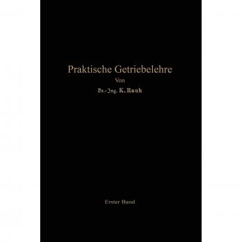 Praktische Getriebelehre: Erster Band