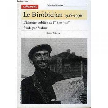 Le Birobidjan 1928-1996 : L'histoire oubliée de l'Etat juif fondé par Staline (Aut.Memoires)