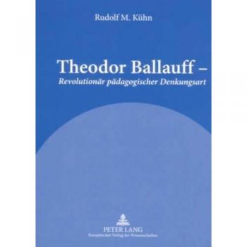 Theodor Ballauff--Revolutionar Padagogischer Denkungsart