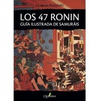 Los 47 ronin. Guía ilustrada de samuráis (Tapa blanda).