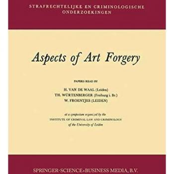 Aspects of Art Forgery (Strafrechtelijke en Criminologische Onderzoekingen)