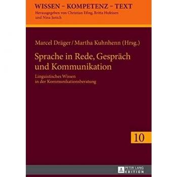 Sprache in Rede, Gespräch und Kommunikation: Linguistisches Wissen in der Kommunikationsberatung