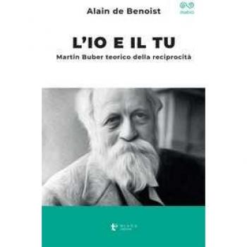 L'io e il tu. Martin Buber teorico della reciprocità