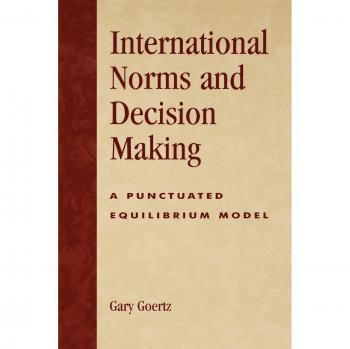 International Norms and Decisionmaking by Gary Goertz