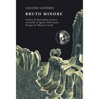 Bruto minore. Lettura di Alessandro Carrera, noterella di ignoto del XIX secolo, disegni di Alberto Cerchi