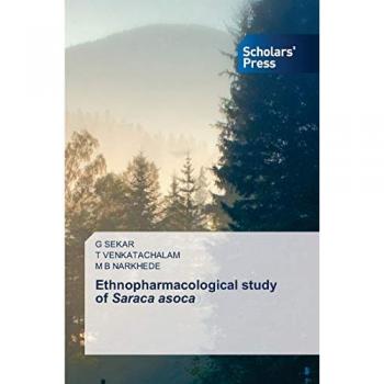 Ethnopharmacological study of Saraca asoca, Fachbücher von G SEKAR, M B NARKHEDE, T VENKATACHALAM