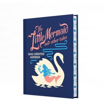 Hans Christian Andersen The Little Mermaid and Other Tales