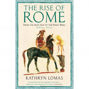 The Rise of Rome: From the Iron Age to the Punic Wars (1000 BC