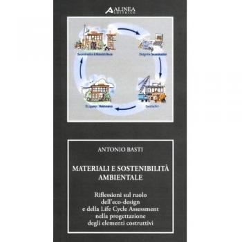 Materiali e sostenibilità ambientale. Riflessioni sul ruolo dell'eco-design e della life cycle assessment nella progettazione degli elementi costruttivi