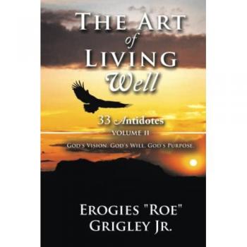 The Art of Living Well: 33 Antidotes: Volume II