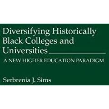 Diversifying Historically Black Colleges and Universities,  Contributions to the Study of Education