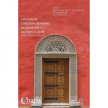 Orthodox Christian Renewal Movements in Eastern Europe (Christianity and Renewal