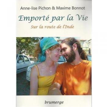 Emporté par la vie : Sur la route de l'Inde