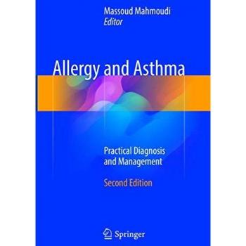 Allergy and Asthma: Practical Diagnosis and Management