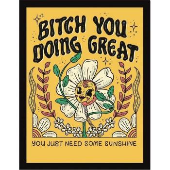 Poster Incorniciato Lettera Shoppe Bitch You Doing Great