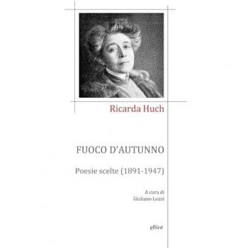 Fuoco d'autunno. Poesie scelte (1891-1947)