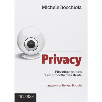Privacy. Filosofia e politica di un concetto inesistente