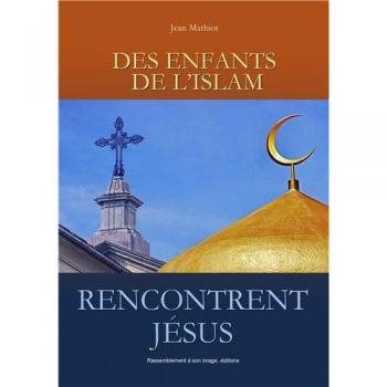 Des enfants de l'Islam rencontrent Jésus