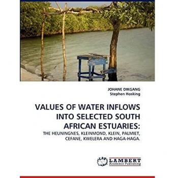VALUES OF WATER INFLOWS INTO SELECTED SOUTH AFRICAN ESTUARIES:: THE HEUNINGNES, KLEINMOND, KLEIN, PALMIET, CEFANE, KWELERA AND HAGA-HAGA.