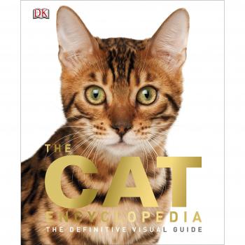 The Cat Encyclopedia: The Definitive Visual Guide by DK