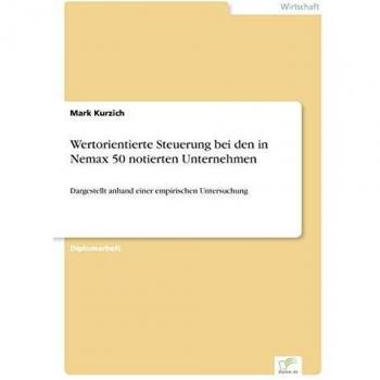 Wertorientierte Steuerung bei den in Nemax 50 notierten Unternehmen: Dargestellt anhand einer empirischen Untersuchung