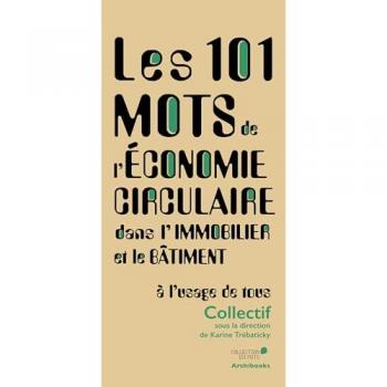 Les 101 mots de l'économie circulaire dans l'immobilier et le bâtiment